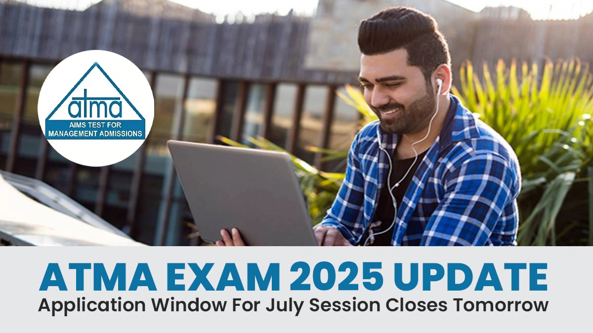 ATMA Exam 2025 Update Application Window For July Session Closes Tomorrow.webp